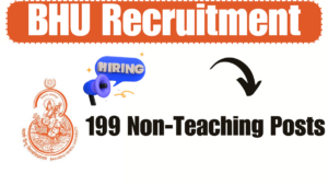 BHU Recruitment 2025: Apply for 199 Non-Teaching Posts Before April 17