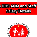 Assam DHS ANM and Staff Nurse Salary Details: Job Profile and Perks & Allowances 2025