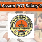 Assam PGT Salary 2025: A Complete Guide to Pay Scale, Perks, and Career Growth