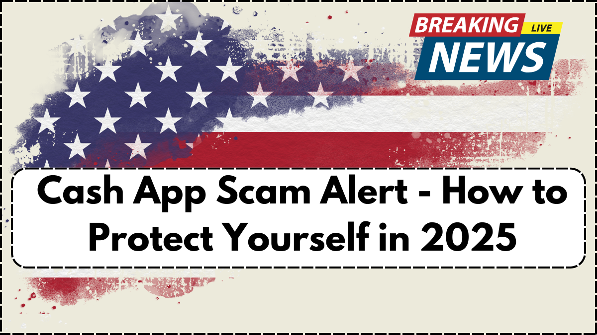 Cash App Scam Alert - How to Protect Yourself in 2025