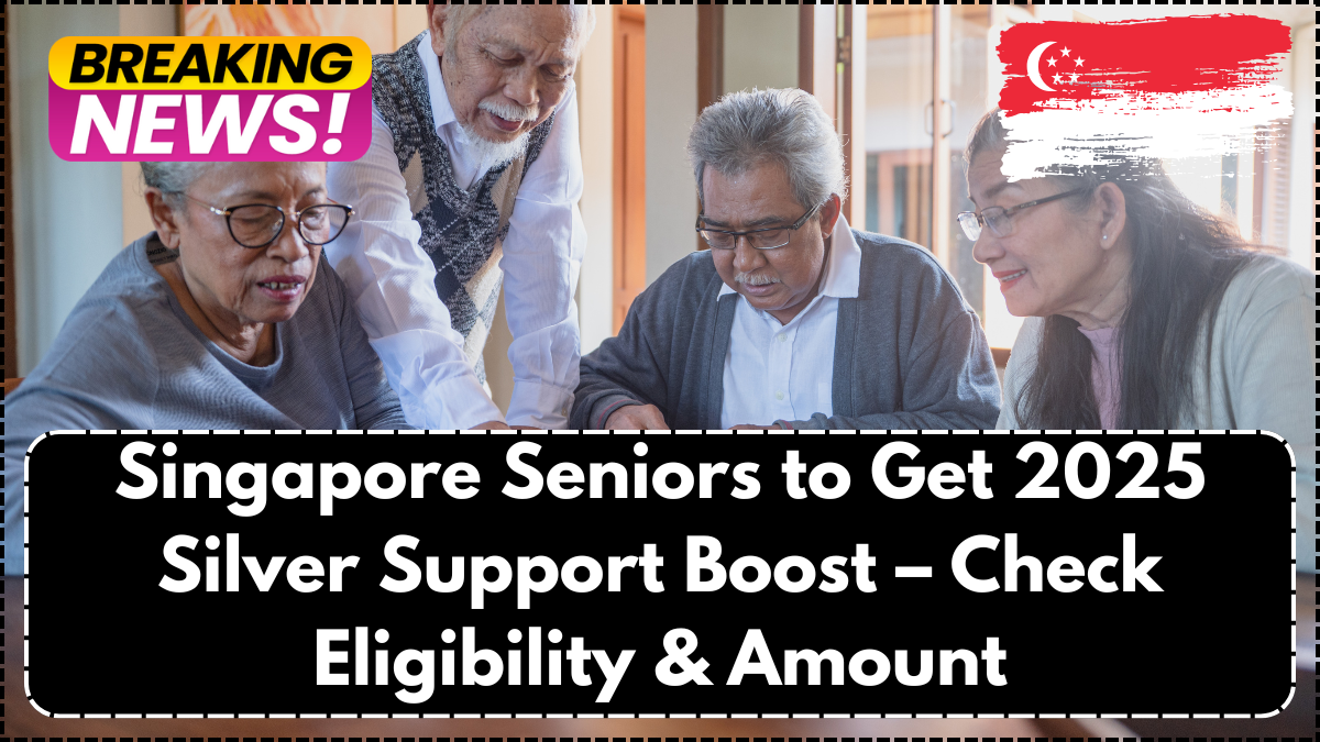 Singapore Seniors to Get 2025 Silver Support Boost – Check Eligibility & Amount