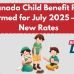 Canada Child Benefit Rise Confirmed for July 2025 – Check New Rates