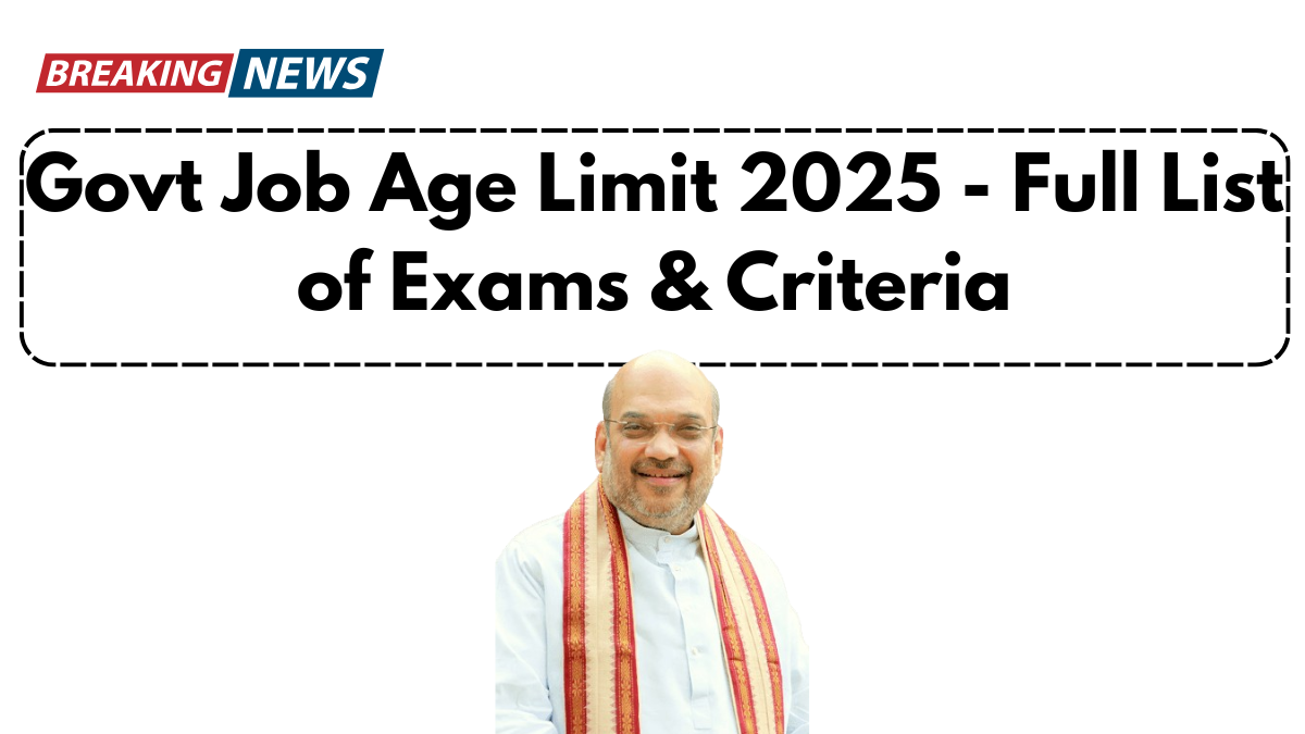 Govt Job Age Limit 2025 - Full List of Exams & Criteria