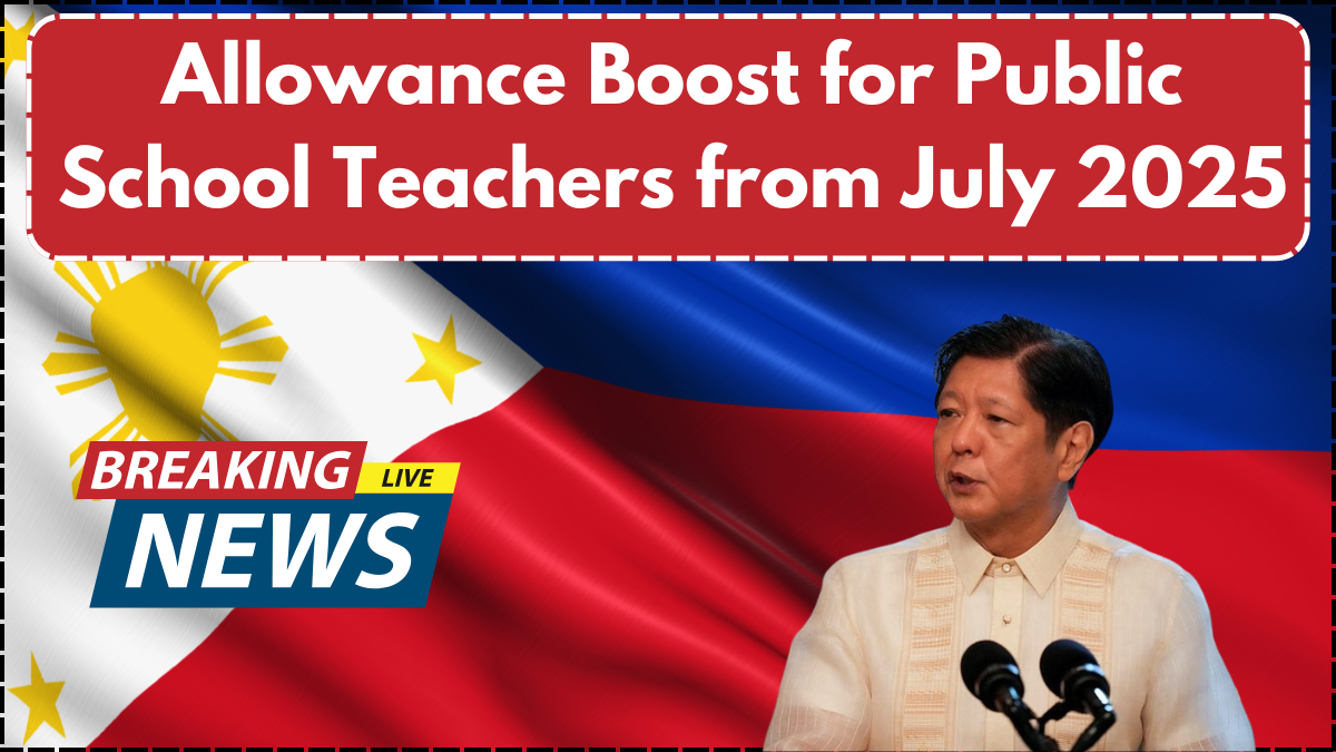 Allowance Boost for Public School Teachers from July 2025 – Full Details