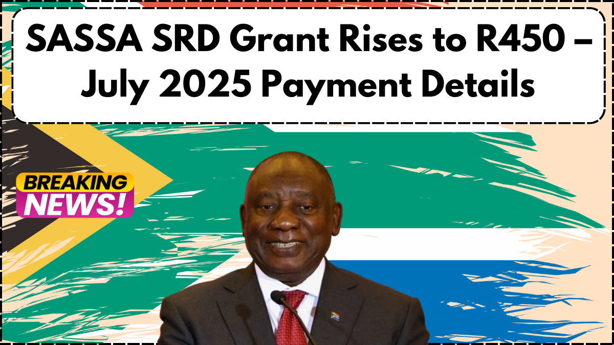 SASSA SRD Grant Rises to R450 – July 2025 Payment Details