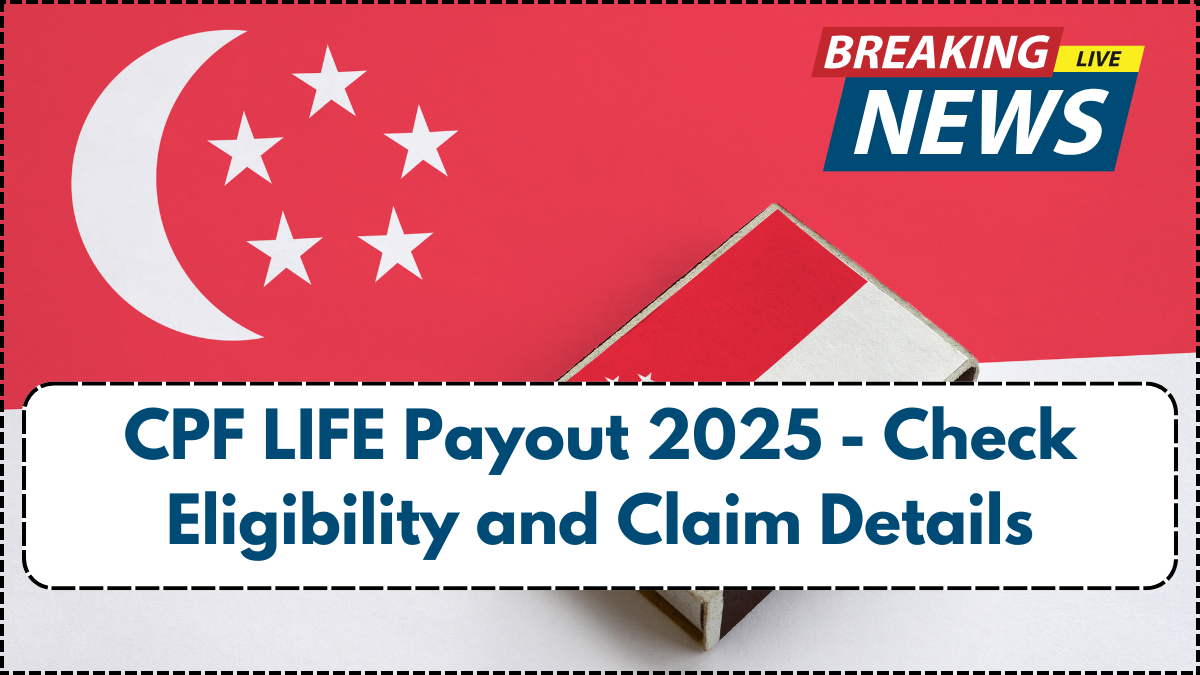 CPF LIFE Payout 2025 - Check Eligibility and Claim Details