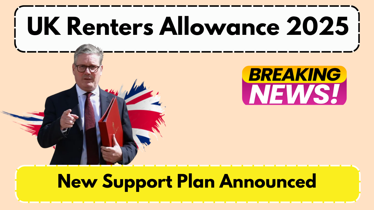UK Renters Allowance 2025 - New Support Plan Announced