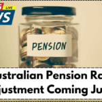 Australian Pension Rate Adjustment Coming July 1 – Check New Amounts
