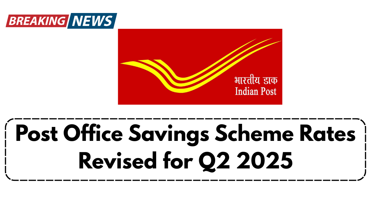 Post Office Savings Scheme Rates Revised for Q2 2025