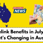 Centrelink Benefits in July 2025 - What's Changing in Australia