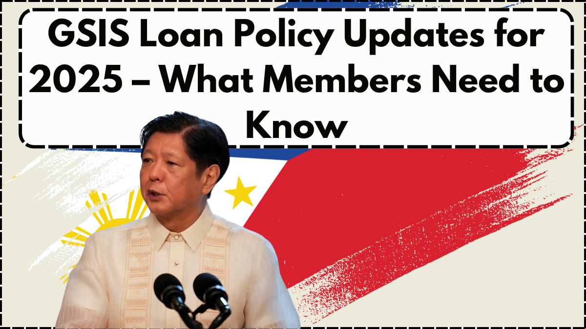 GSIS Loan Policy Updates for 2025 – What Members Need to Know