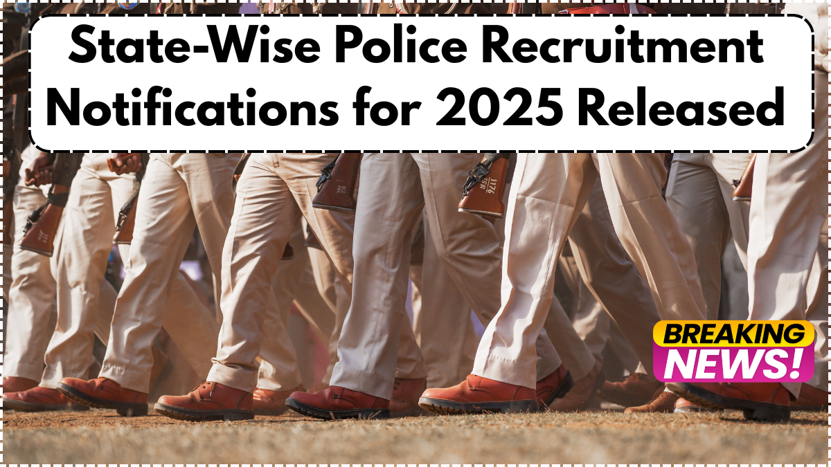 State-Wise Police Recruitment Notifications for 2025 Released