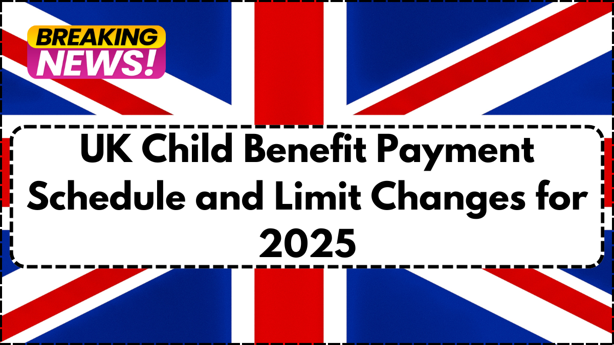 UK Child Benefit Payment Schedule and Limit Changes for 2025