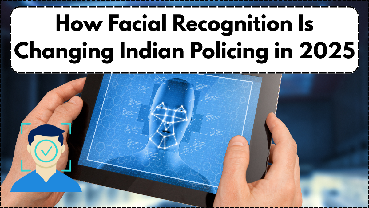How Facial Recognition Is Changing Indian Policing in 2025