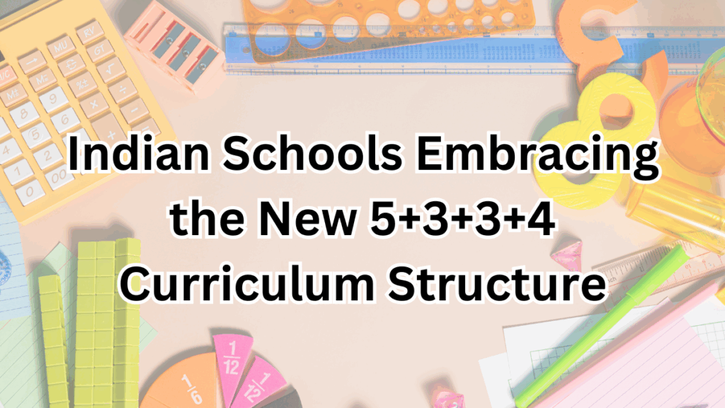 NEP 2025 Impact: List of Indian Schools Switching to New 5+3+3+4 Curriculum Structure