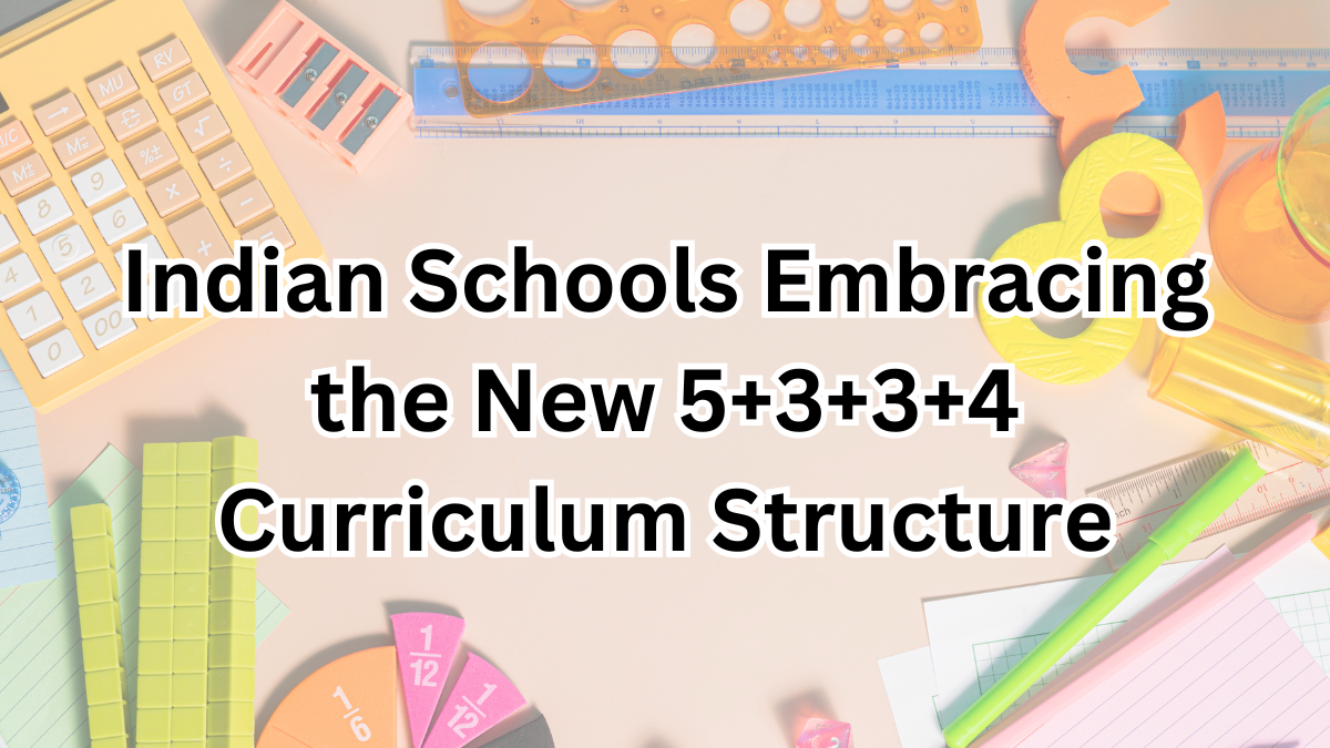 NEP 2025 Impact: List of Indian Schools Switching to New 5+3+3+4 Curriculum Structure