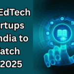Top EdTech Startups in India to Watch in 2025 – Innovation & Growth Insights