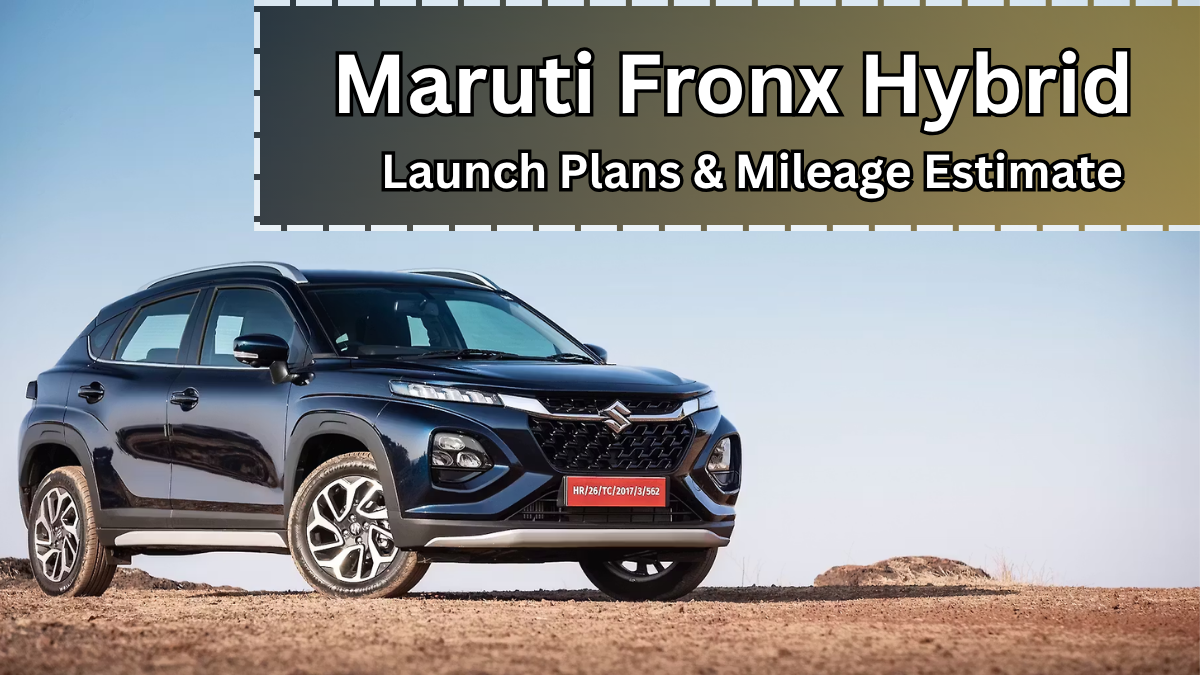 Maruti Fronx Hybrid 2025 – Launch Plans & Mileage Estimate