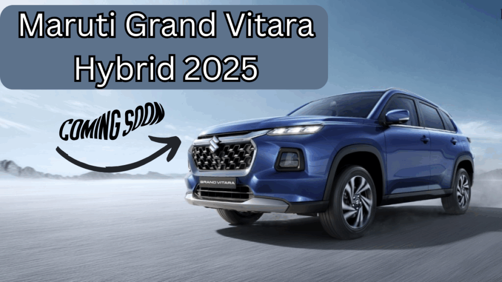 Maruti Grand Vitara Hybrid 2025 – New SUV with Better Mileage