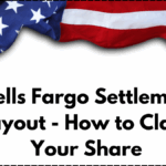 Wells Fargo Settlement Payout - How to Claim Your Share