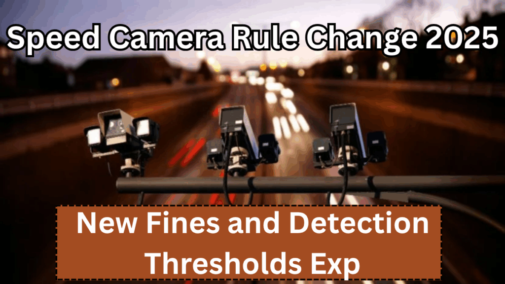 Speed Camera Rule Change 2025 – New Fines and Detection Thresholds Explained