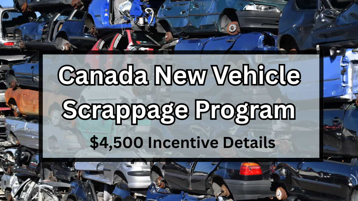 Canada New Vehicle Scrappage Program June 2025 – $4,500 Incentive Details