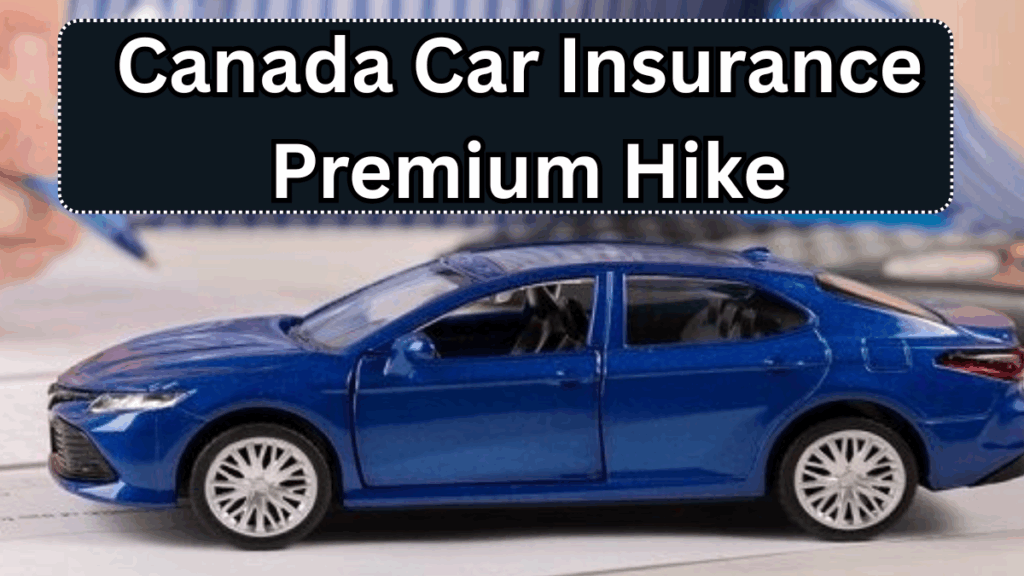Canada Car Insurance Premium Hike 2025 – Full Province-Wise Comparison