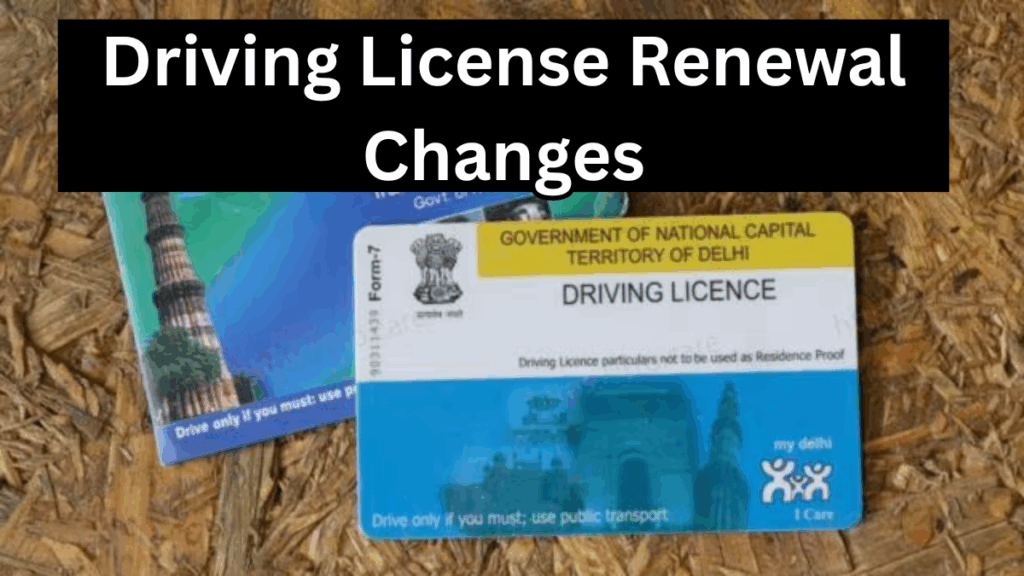 Driving License Renewal Changes 2025 – New Rules & Documents